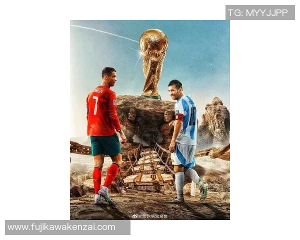 回顾上一代足球传奇巨星：梅西、C罗、内马尔与更多巅峰球员的辉煌时代